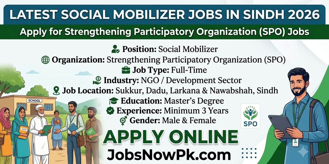 Latest Social Mobilizer Jobs in Sindh 2026 Apply for Strengthening Participatory Organization (SPO) Jobs Latest Social Mobilizer Jobs in Sindh 2026 Apply for Strengthening Participatory Organization (SPO) Jobs