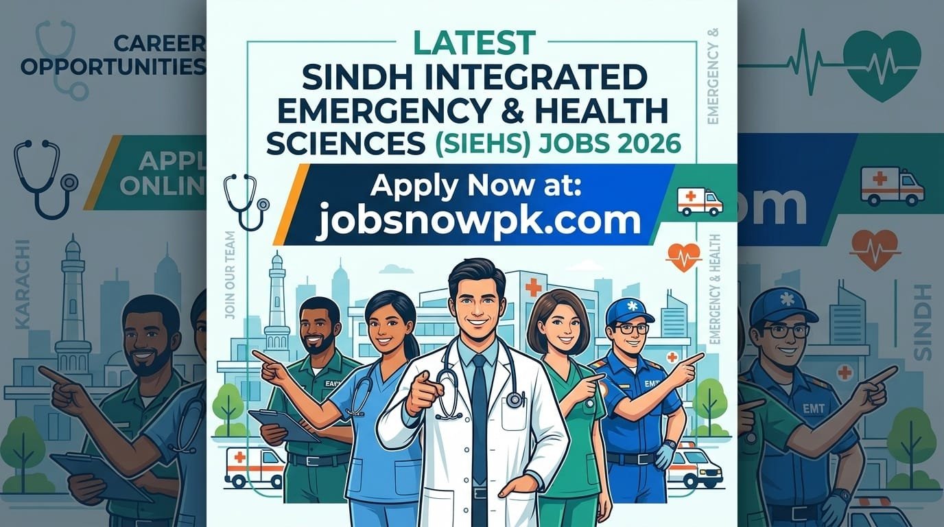 Latest SIEHS Jobs 2026 – Sindh Integrated Emergency and Health Services Jobs Latest SIEHS Jobs 2026 – Sindh Integrated Emergency and Health Services Jobs