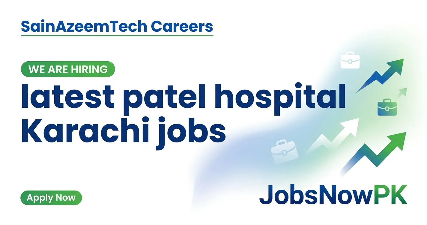 Latest Patel Hospital Jobs 2026 Karachi 12 Positions Open Across Multiple Departments